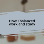 How I balanced work and study