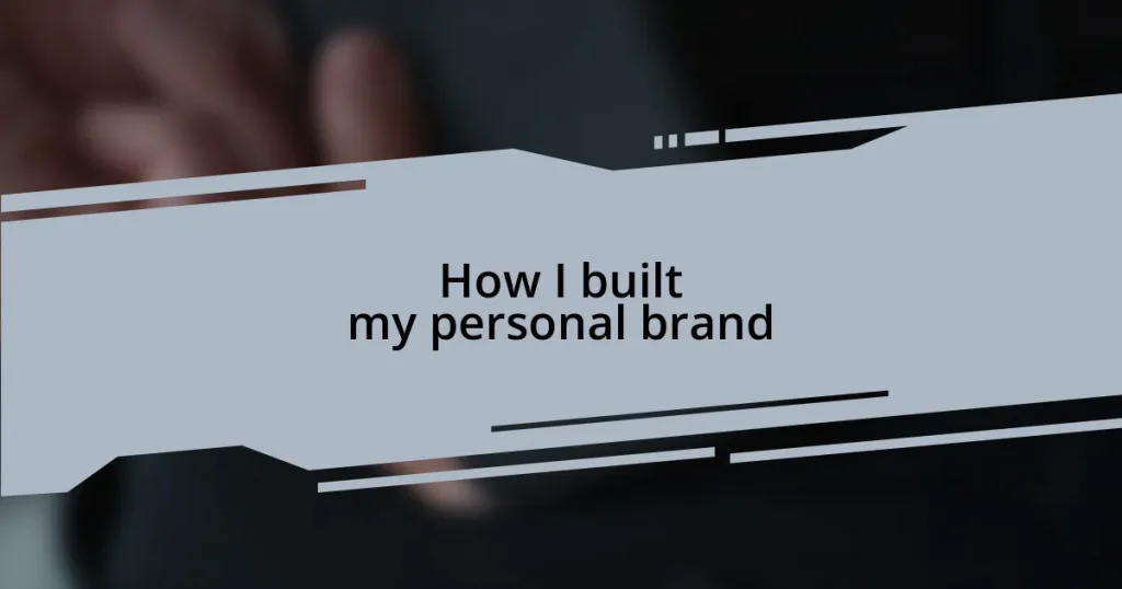 How I built my personal brand