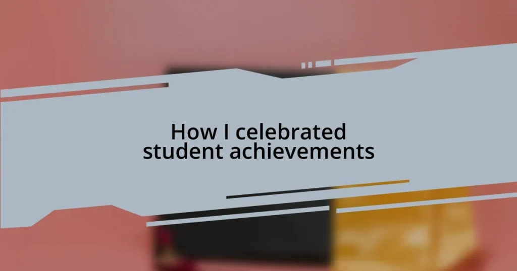 How I celebrated student achievements