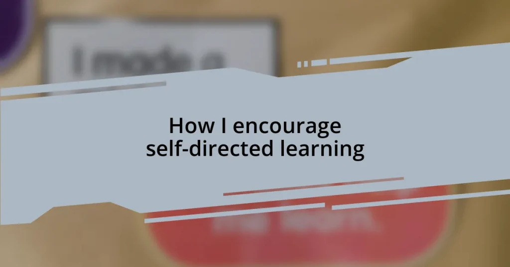 How I encourage self-directed learning