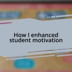 How I enhanced student motivation
