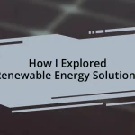 How I Explored Renewable Energy Solutions