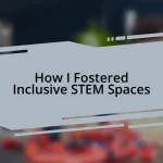 How I Fostered Inclusive STEM Spaces