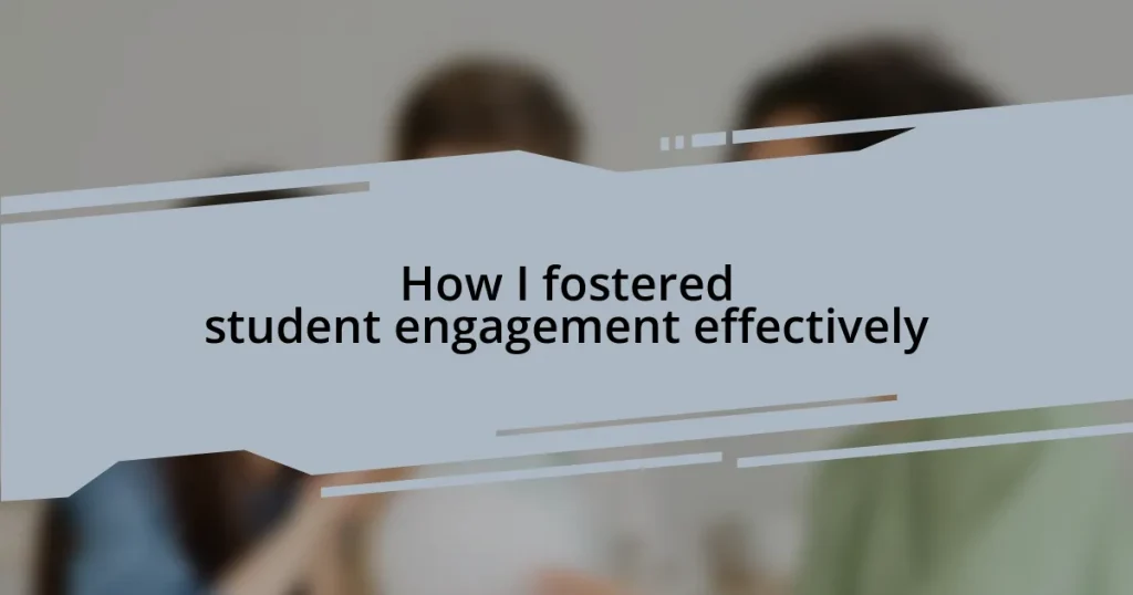 How I fostered student engagement effectively
