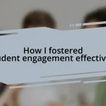 How I fostered student engagement effectively