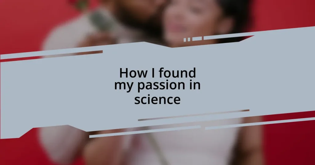 How I found my passion in science