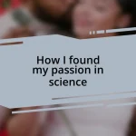 How I found my passion in science