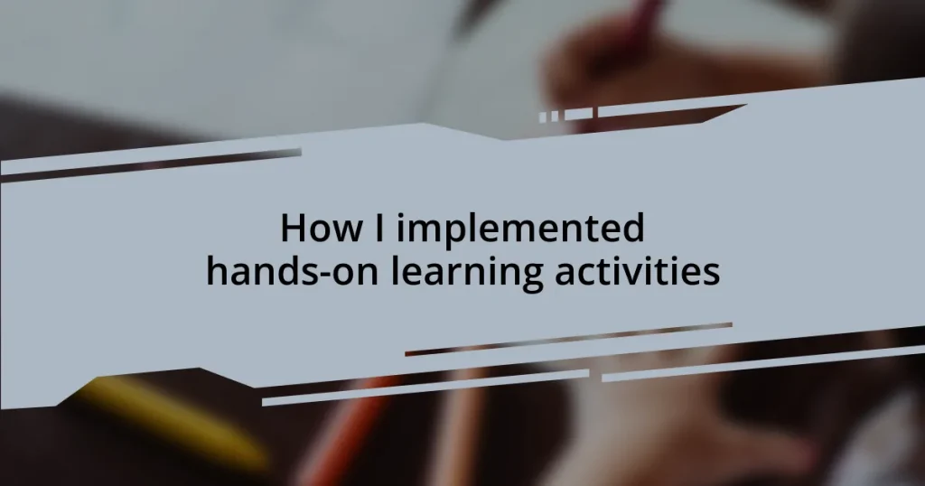 How I implemented hands-on learning activities