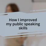 How I improved my public speaking skills