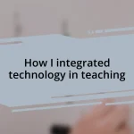 How I integrated technology in teaching