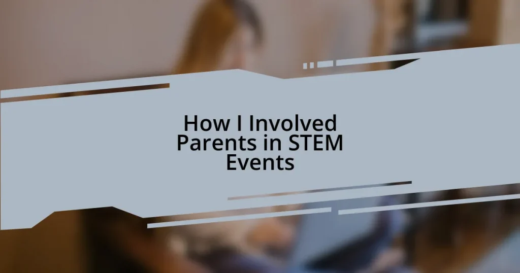 How I Involved Parents in STEM Events