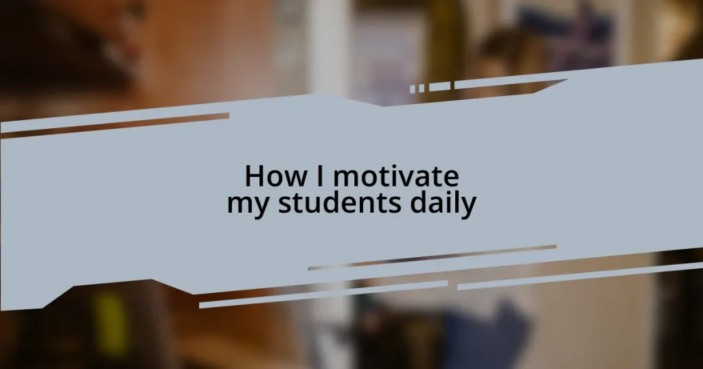 How I motivate my students daily