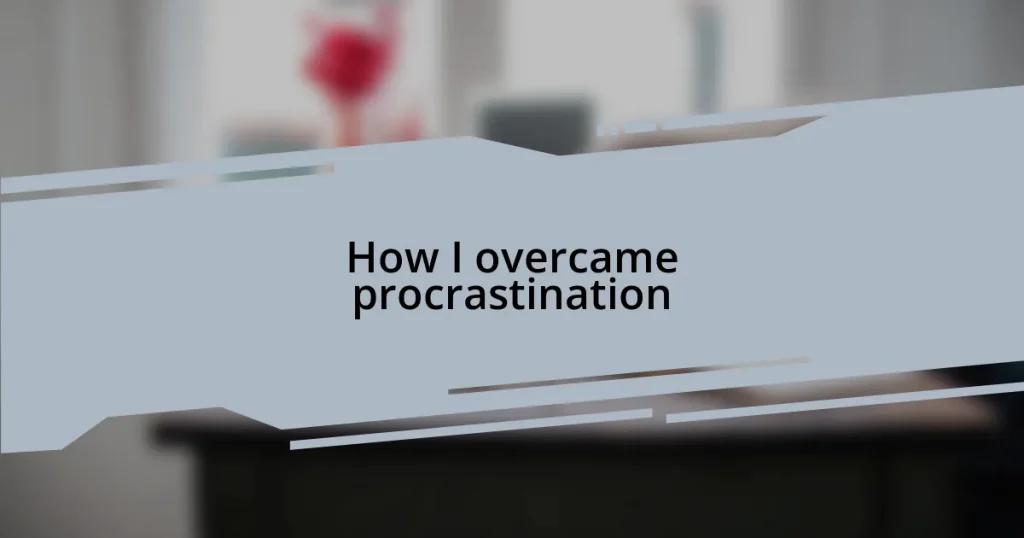 How I overcame procrastination