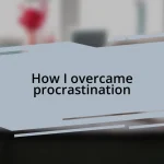 How I overcame procrastination