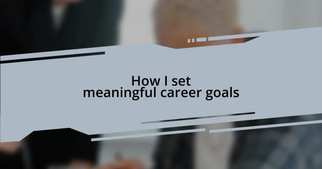 How I set meaningful career goals