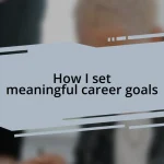 How I set meaningful career goals