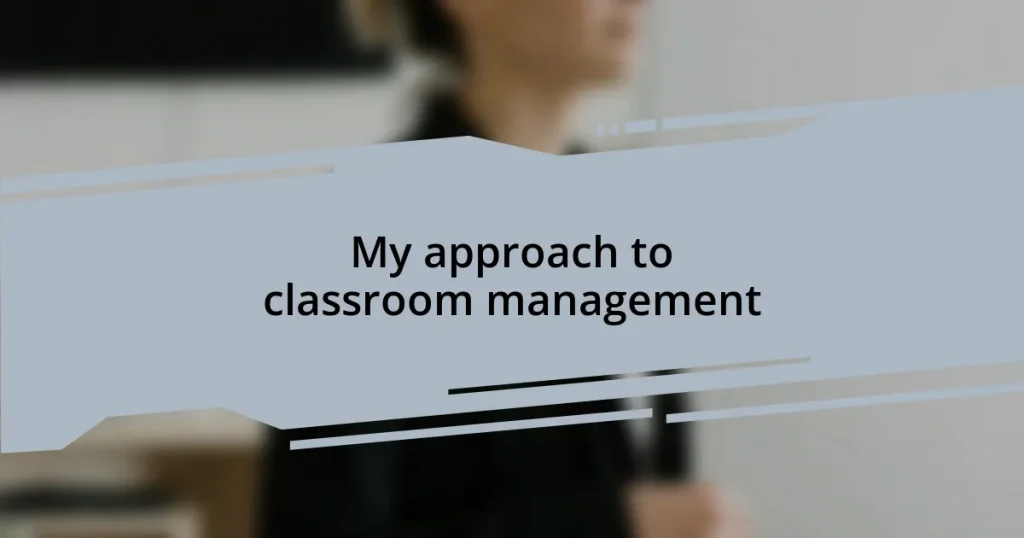 My approach to classroom management