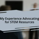 My Experience Advocating for STEM Resources