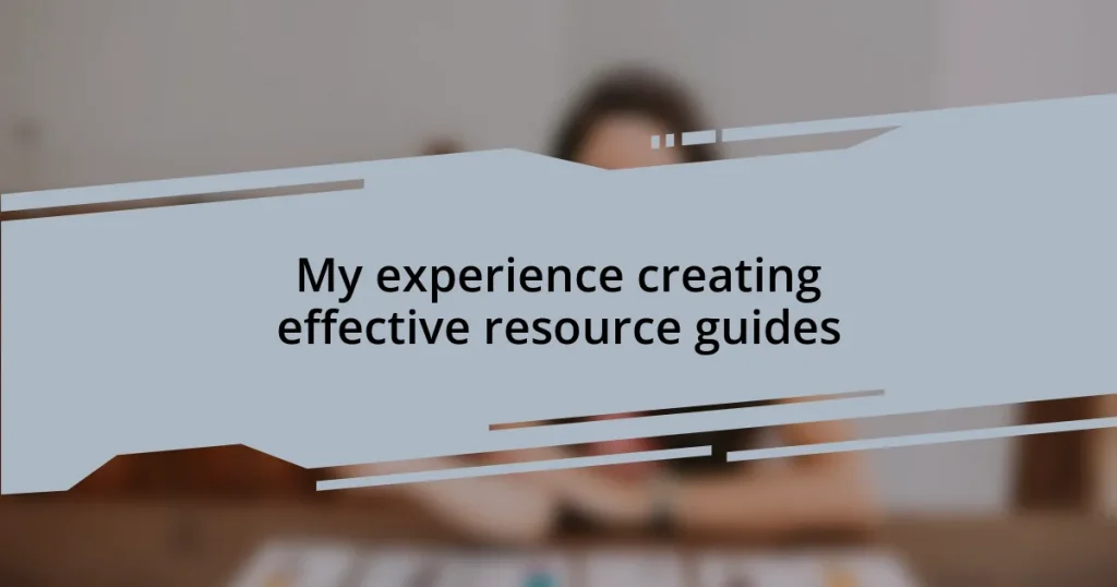 My experience creating effective resource guides