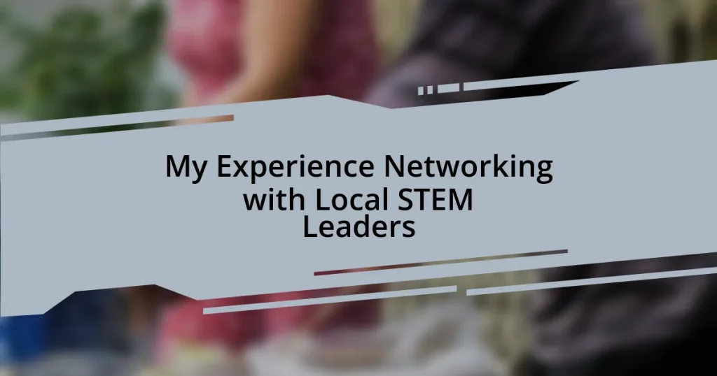 My Experience Networking with Local STEM Leaders