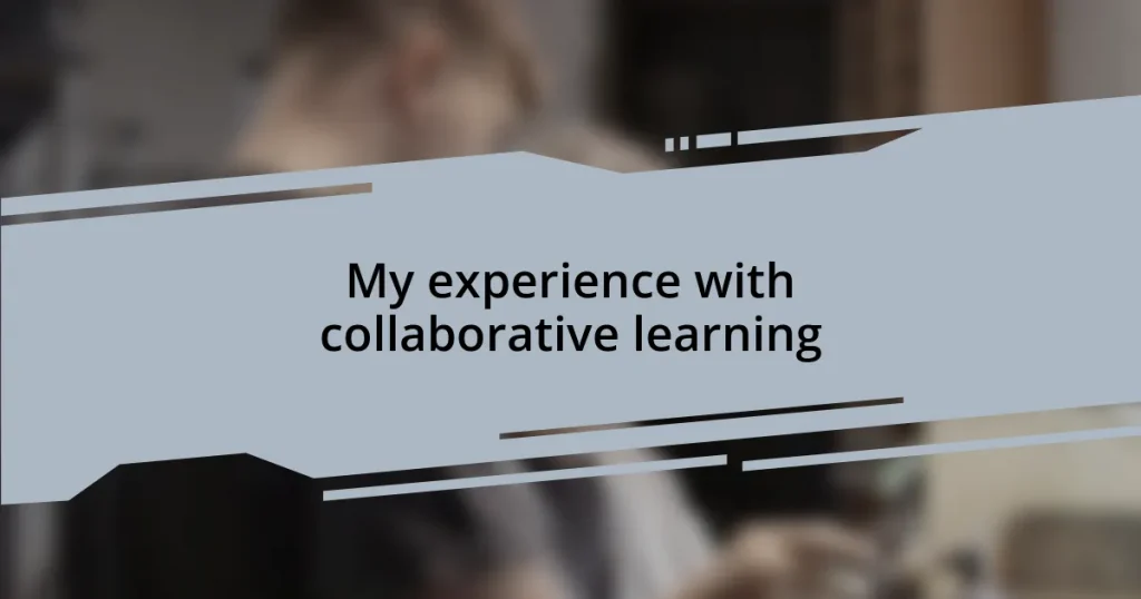 My experience with collaborative learning