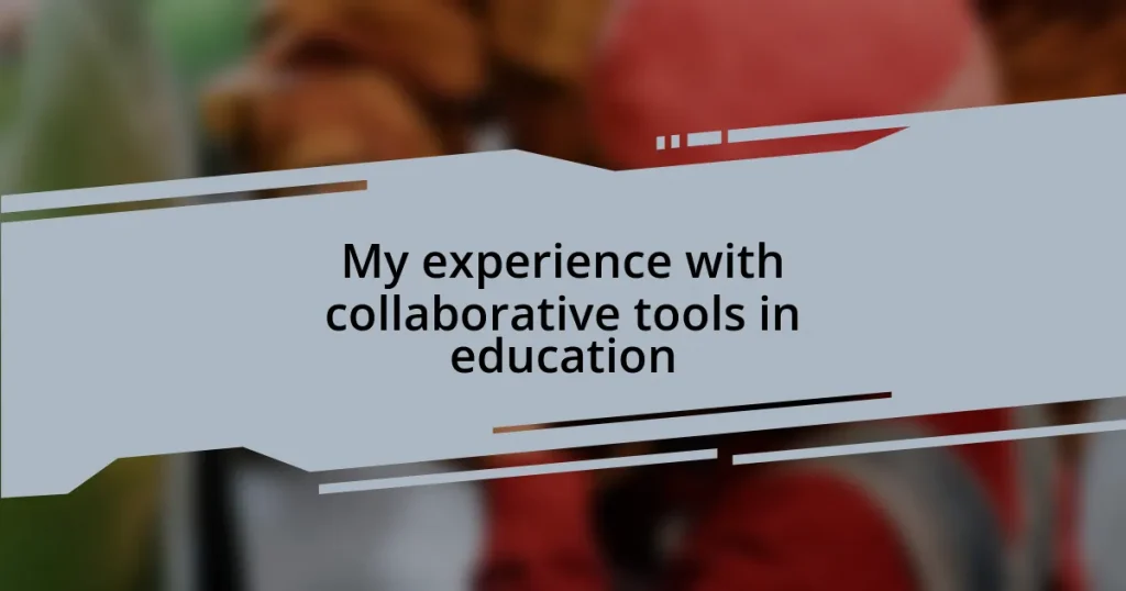 My experience with collaborative tools in education