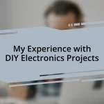 My Experience with DIY Electronics Projects