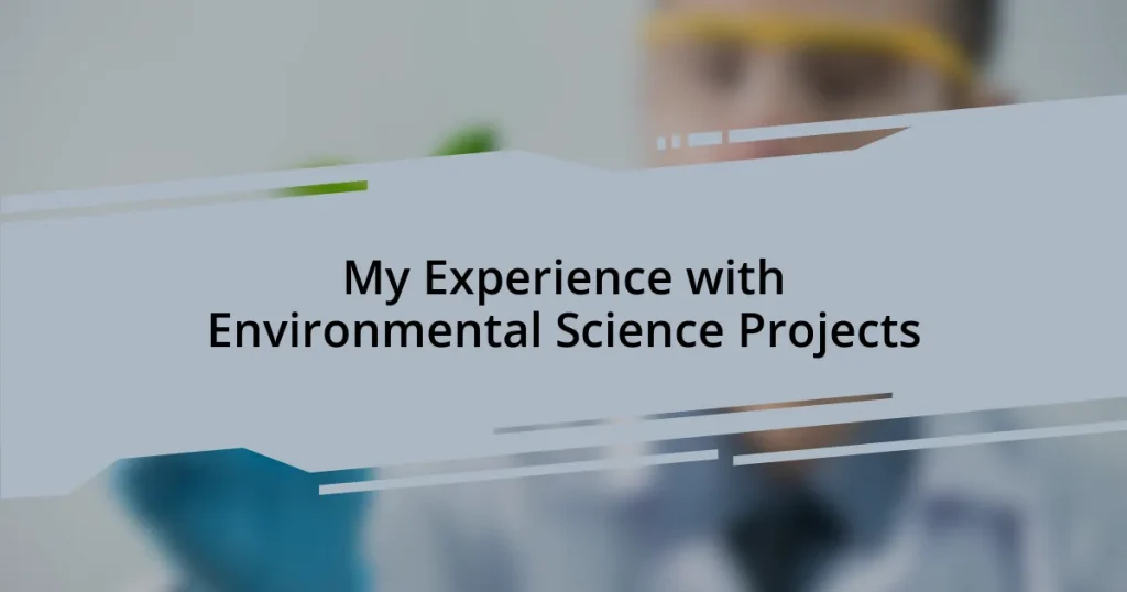 My Experience with Environmental Science Projects