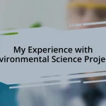 My Experience with Environmental Science Projects