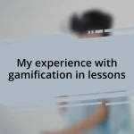 My experience with gamification in lessons