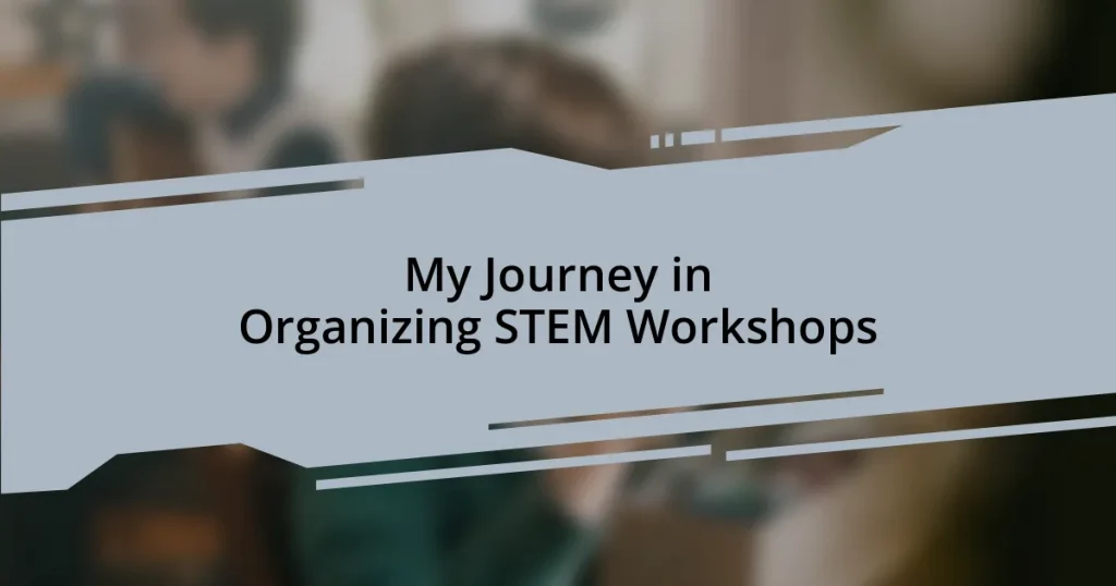 My Journey in Organizing STEM Workshops