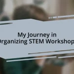 My Journey in Organizing STEM Workshops