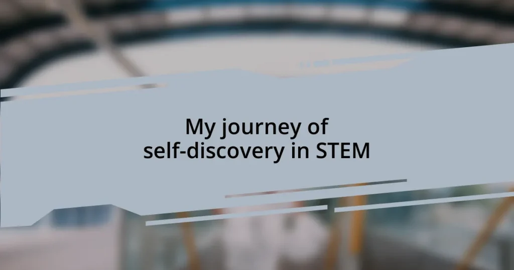 My journey of self-discovery in STEM