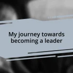 My journey towards becoming a leader