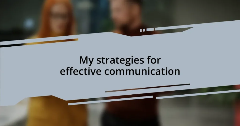 My strategies for effective communication