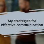 My strategies for effective communication
