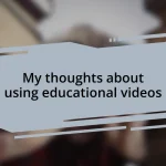 My thoughts about using educational videos