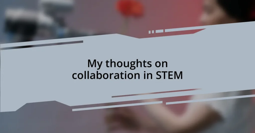 My thoughts on collaboration in STEM