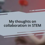 My thoughts on collaboration in STEM