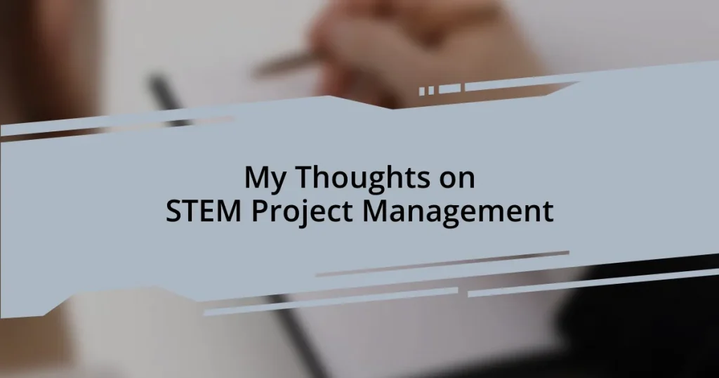 My Thoughts on STEM Project Management