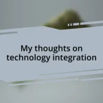 My thoughts on technology integration