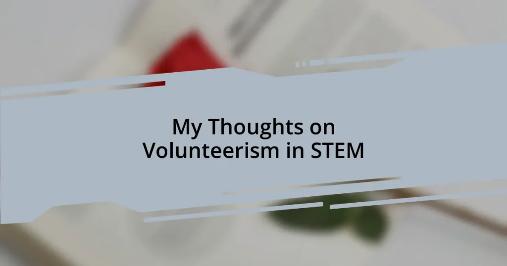 My Thoughts on Volunteerism in STEM