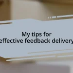 My tips for effective feedback delivery