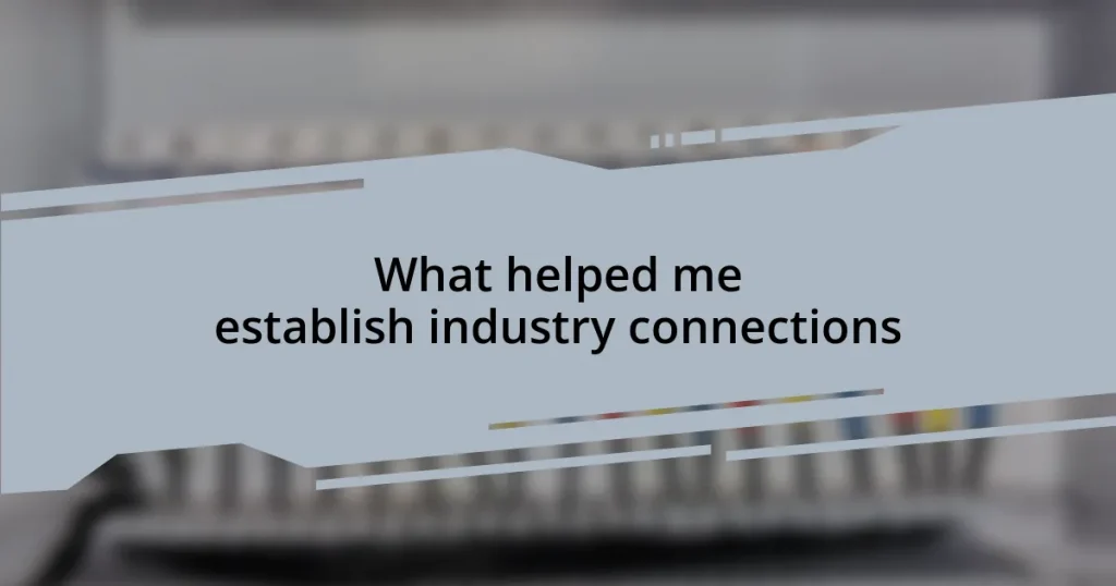 What helped me establish industry connections