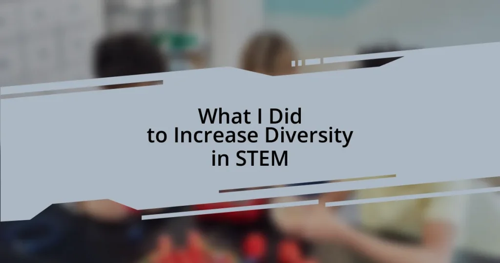 What I Did to Increase Diversity in STEM