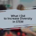 What I Did to Increase Diversity in STEM