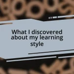 What I discovered about my learning style