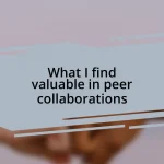 What I find valuable in peer collaborations
