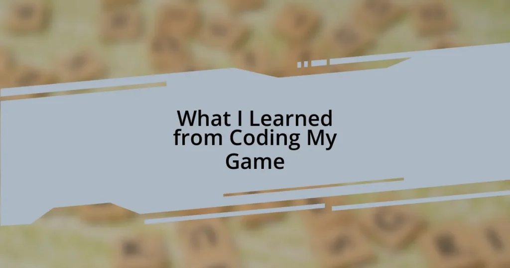 What I Learned from Coding My Game
