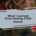 What I Learned from Hosting STEM Events